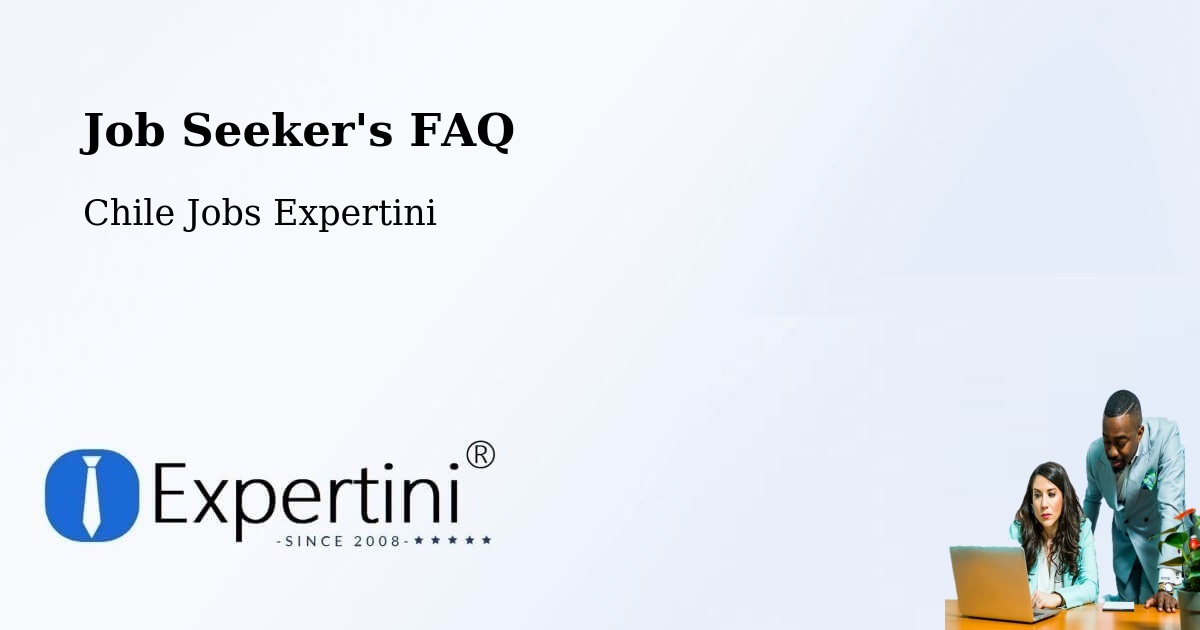 Job Seeker FAQ – La Ligua - Chile Jobs Expertini